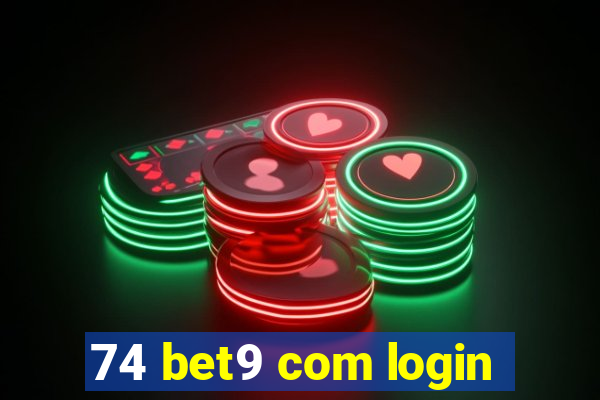 74 bet9 com login